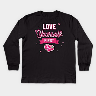 Love Yourself First Kids Long Sleeve T-Shirt